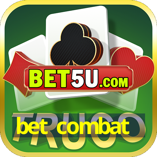 bet combat